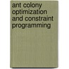 Ant Colony Optimization And Constraint Programming door Christine Solnon