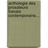 Anthologie Des Prosateurs Franais Contemporains... door Georges Pellissier