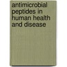 Antimicrobial Peptides in Human Health and Disease door Richard L. Gallo