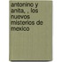 Antonino y Anita, , Los Nuevos Misterios de Mexico
