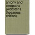 Antony And Cleopatra (Webster's Thesaurus Edition)