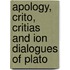 Apology, Crito, Critias And Ion Dialogues Of Plato