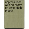 Appreciations, With An Essay On Style (Dodo Press) by Walter Horatio Pater