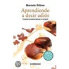 Aprendiendo a decir adios/ Learning to Say Goodbye door Marcelo Rittner