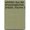 Arbeiten Aus Der Physiologischen Anstalt, Volume 3 door UniversitäT. Leipzig. Physiologisches Institut
