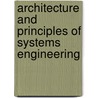 Architecture and Principles of Systems Engineering door Dimitri N. Mavris