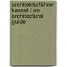 Architekturführer Kassel / An Architectural Guide door Onbekend