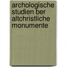 Archologische Studien Ber Altchristliche Monumente door Viktor Schultze