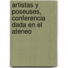 Artistas y Poseuses, Conferencia Dada En El Ateneo door Joaquin De Lemoine