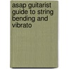 Asap Guitarist Guide to String Bending and Vibrato door Dave Brewster