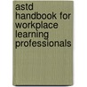 Astd Handbook For Workplace Learning Professionals door Elaine Biech