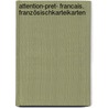 Attention-Pret- Francais. Französischkarteikarten door Onbekend