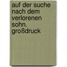 Auf der Suche nach dem verlorenen Sohn. Großdruck door Inge Jens