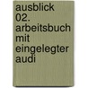 Ausblick  02. Arbeitsbuch Mit Eingelegter Audi door Anni Fischer-Mitziviris