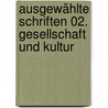 Ausgewählte Schriften 02. Gesellschaft und Kultur by Ernst Bloch