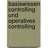 Basiswissen Controlling und operatives Controlling by Robert Bachert