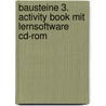 Bausteine 3. Activity Book Mit Lernsoftware Cd-rom door Onbekend