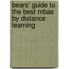 Bears' Guide To The Best Mbas By Distance Learning by Mariah Bear