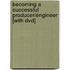 Becoming A Successful Producer/engineer [with Dvd]
