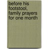 Before His Footstool, Family Prayers For One Month by George Everard