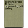 Beginning Directx 10 Game Programming [with Cdrom] door Wendy Jones