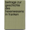 Beitrage Zur Geschichte Des Hexenwesens In Franken door Friedrich Leitschuh