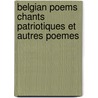 Belgian Poems Chants Patriotiques Et Autres Poemes by Tita Brand-Cammaerts