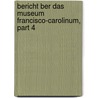 Bericht Ber Das Museum Francisco-Carolinum, Part 4 by Ober�Sterreichisches Landesmuseum