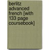 Berlitz Advanced French [With 133 Page Coursebook] door Onbekend