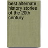 Best Alternate History Stories Of The 20th Century by Harry Turtledove
