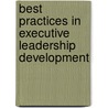 Best Practices In Executive Leadership Development door Mike Dulworth