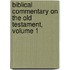 Biblical Commentary On The Old Testament, Volume 1