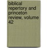Biblical Repertory and Princeton Review, Volume 42 door Onbekend