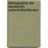 Bibliographie Der Deutschen Zeitschriftenliteratur door Onbekend