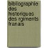 Bibliographie Des Historiques Des Rgiments Franais