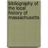 Bibliography of the Local History of Massachusetts