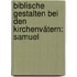 Biblische Gestalten bei den Kirchenvätern: Samuel