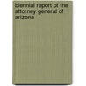 Biennial Report Of The Attorney General Of Arizona by Office Arizona. Attorn