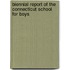 Biennial Report Of The Connecticut School For Boys