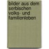 Bilder Aus Dem Serbischen Volks- Und Familienleben