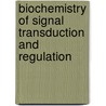 Biochemistry Of Signal Transduction And Regulation door Gerhard Krauss