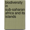 Biodiversity In Sub-Saharan Africa And Its Islands door Stuart; Rainb Crisp
