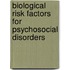 Biological Risk Factors For Psychosocial Disorders