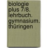 Biologie plus 7/8. Lehrbuch. Gymnasium. Thüringen by Unknown