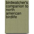 Birdwatcher's Companion To North American Birdlife