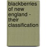 Blackberries of New England - Their Classification by Ezra Brainerd