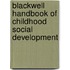 Blackwell Handbook Of Childhood Social Development