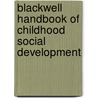 Blackwell Handbook Of Childhood Social Development by Peter K. Smith