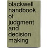 Blackwell Handbook Of Judgment And Decision Making by Nigel Harvey
