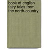 Book Of English Fairy Tales From The North-Country door Alfred Cooper Fryer